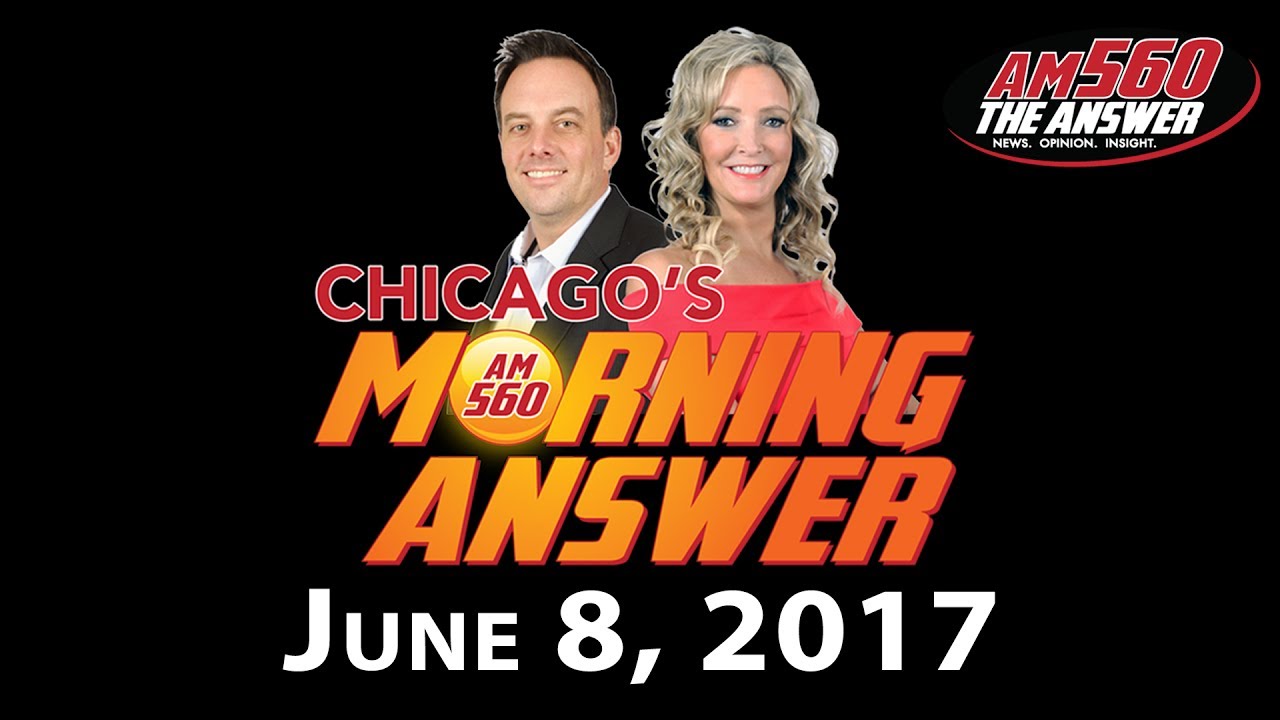 Chicago’s Morning Answer Show Notes: Thursday 6/8/2017