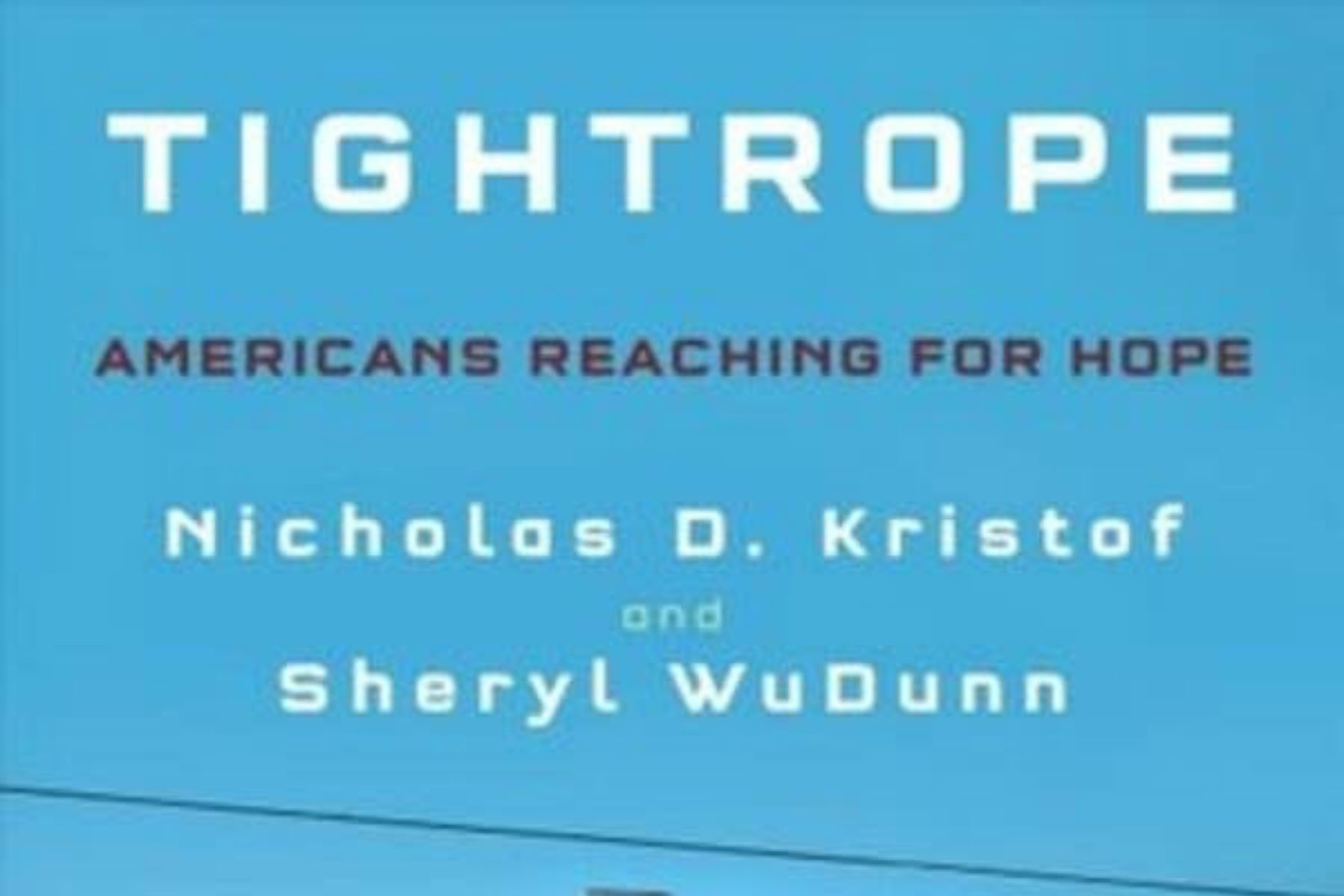 Nicholas Kristof & Sheryl WuDunn Talk About Their New Book Tightrope: Americans Reaching for Hope