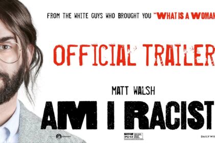 Matt Walsh Previews his New Film “Am I Racist?”